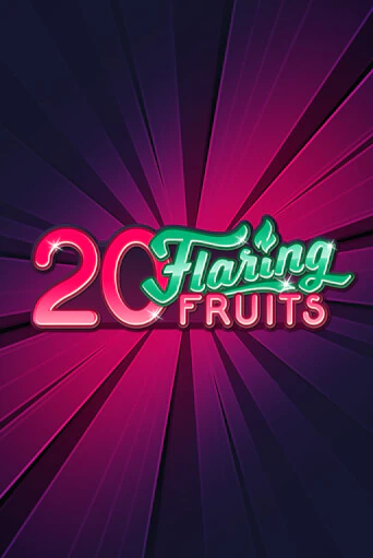 20 Flaring Fruits бесплатная демо игра на официальном сайте Казино Вулкан