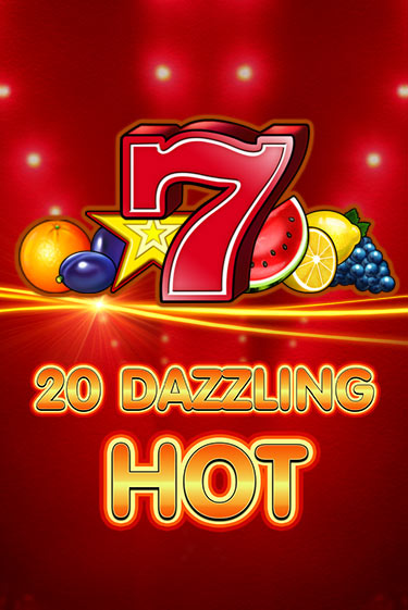 20 Dazzling Hot бесплатная демо игра на официальном сайте Казино Вулкан