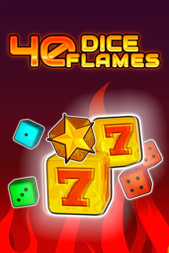 40 Dice Flames   бесплатная демо игра на официальном сайте Казино Вулкан