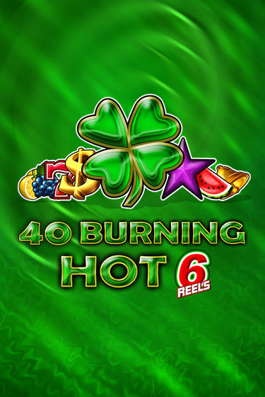 40 Burning Hot 6 Reels бесплатная демо игра на официальном сайте Казино Вулкан