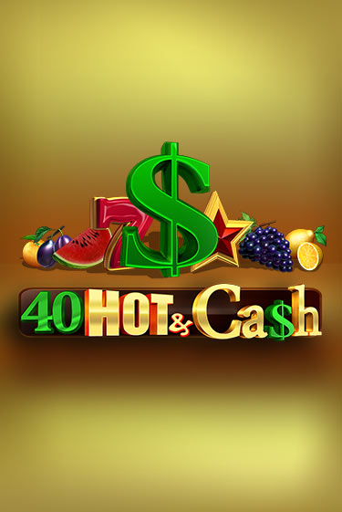 40 Hot & Cash бесплатная демо игра на официальном сайте Казино Вулкан