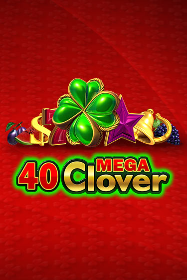 40 Mega Clover бесплатная демо игра на официальном сайте Казино Вулкан