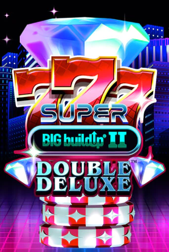 777 Super BIG BuildUp II Double Deluxe бесплатная демо игра на официальном сайте Казино Вулкан