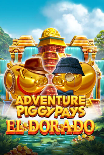 Adventure PIGGYPAYS™ El Dorado бесплатная демо игра на официальном сайте Казино Вулкан