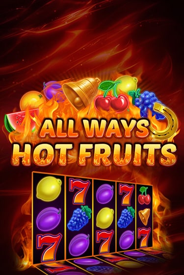 All Ways Hot Fruits бесплатная демо игра на официальном сайте Казино Вулкан