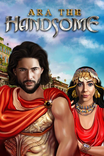 Ara the Handsome бесплатная демо игра на официальном сайте Казино Вулкан