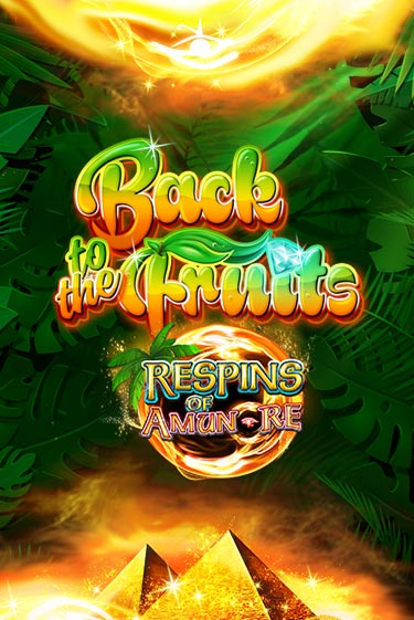 Back to the Fruits Respins of Amun Re бесплатная демо игра на официальном сайте Казино Вулкан