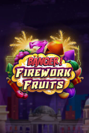 Banger! Firework Fruits бесплатная демо игра на официальном сайте Казино Вулкан