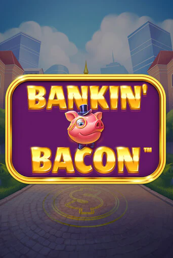 Bankin' Bacon бесплатная демо игра на официальном сайте Казино Вулкан