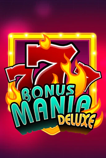 Bonus Mania Deluxe бесплатная демо игра на официальном сайте Казино Вулкан