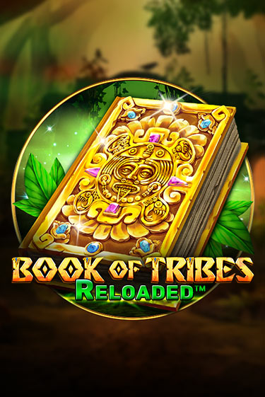 Book Of Tribes Reloaded бесплатная демо игра на официальном сайте Казино Вулкан
