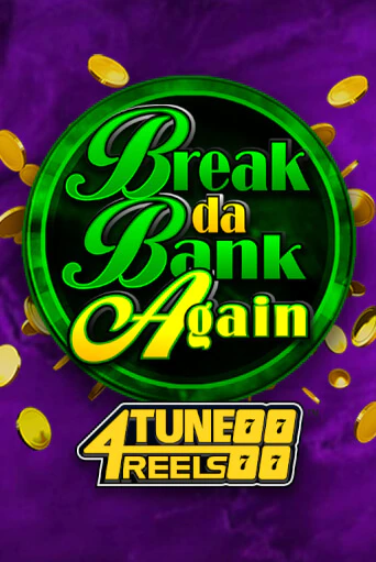 Break Da Bank Again 4Tune Reels бесплатная демо игра на официальном сайте Казино Вулкан