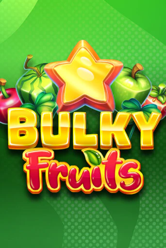 Bulky Fruits бесплатная демо игра на официальном сайте Казино Вулкан