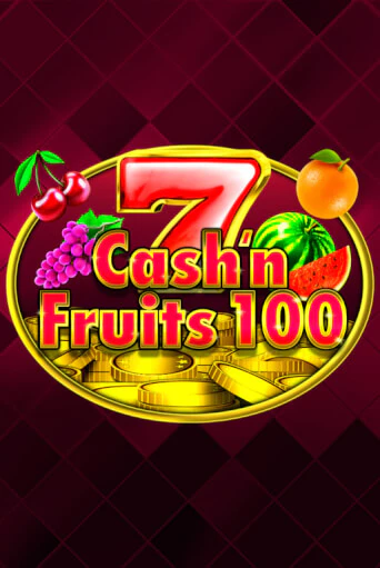Cash'n Fruits 100 бесплатная демо игра на официальном сайте Казино Вулкан