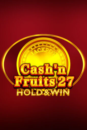 Cash'n Fruits 27 Hold And Win бесплатная демо игра на официальном сайте Казино Вулкан