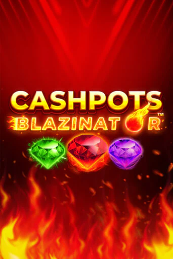 Cashpots Blazinator бесплатная демо игра на официальном сайте Казино Вулкан