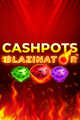 Cashpots Blazinator бесплатная демо игра на официальном сайте Казино Вулкан