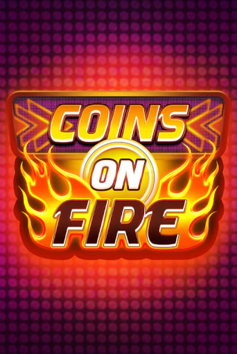 Coins on Fire бесплатная демо игра на официальном сайте Казино Вулкан