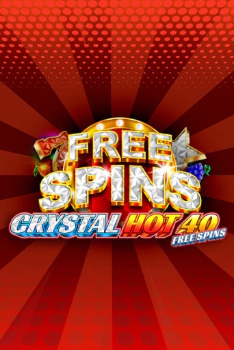 Crystal Hot 40 Free Spins бесплатная демо игра на официальном сайте Казино Вулкан