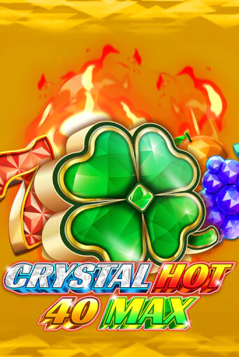 Crystal Hot 40 Max бесплатная демо игра на официальном сайте Казино Вулкан