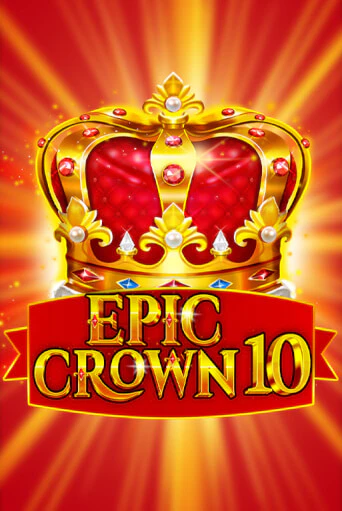 Epic Crown 10 бесплатная демо игра на официальном сайте Казино Вулкан