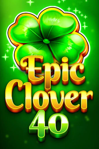 Epic Clover 40 бесплатная демо игра на официальном сайте Казино Вулкан