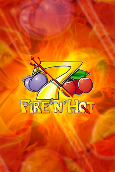 Fire 'n' Hot бесплатная демо игра на официальном сайте Казино Вулкан