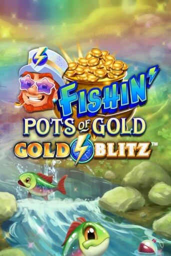 Fishin' Pots of Gold™: Gold Blitz™ бесплатная демо игра на официальном сайте Казино Вулкан