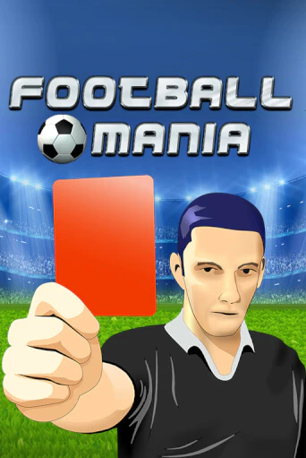 Football Mania бесплатная демо игра на официальном сайте Казино Вулкан