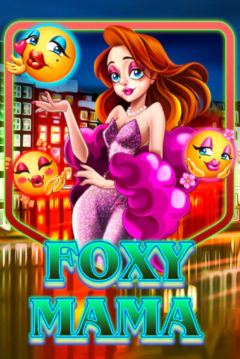 Foxy Mama бесплатная демо игра на официальном сайте Казино Вулкан