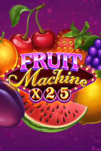 Fruit Machine x25 бесплатная демо игра на официальном сайте Казино Вулкан