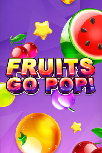 Fruits Go Pop! бесплатная демо игра на официальном сайте Казино Вулкан