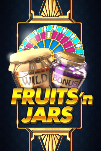Fruits´n Jars бесплатная демо игра на официальном сайте Казино Вулкан