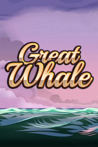 Great Whale   бесплатная демо игра на официальном сайте Казино Вулкан