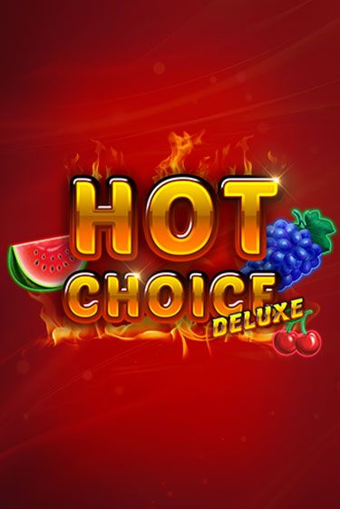 Hot Choice Deluxe бесплатная демо игра на официальном сайте Казино Вулкан