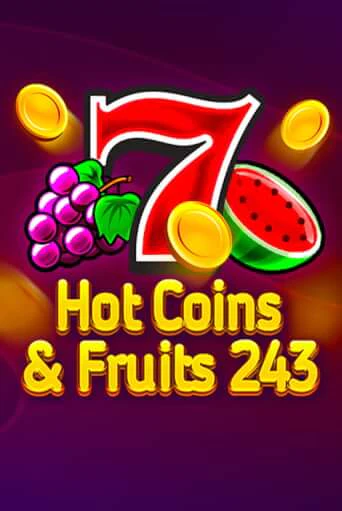 Hot Coins & Fruits 243 бесплатная демо игра на официальном сайте Казино Вулкан