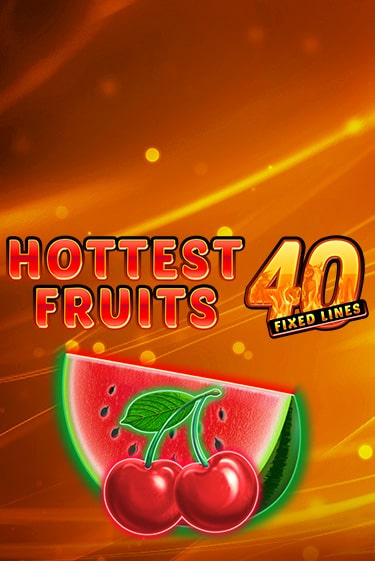 Hottest Fruits 40 бесплатная демо игра на официальном сайте Казино Вулкан