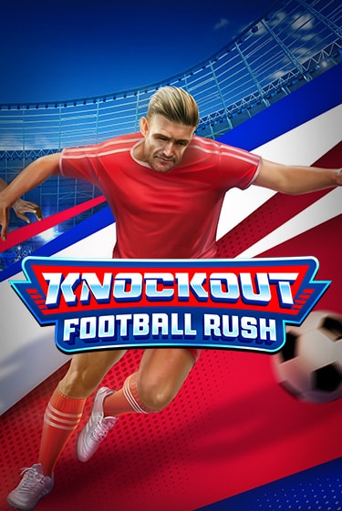 Knockout Football Rush бесплатная демо игра на официальном сайте Казино Вулкан