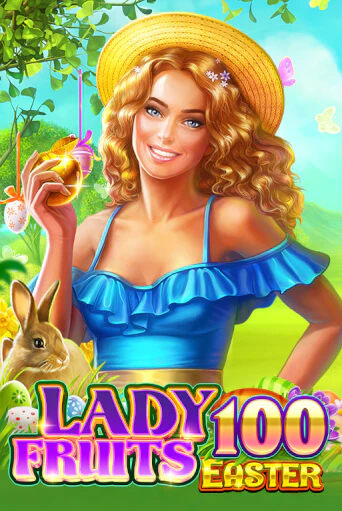 Lady Fruits Easter 100 бесплатная демо игра на официальном сайте Казино Вулкан