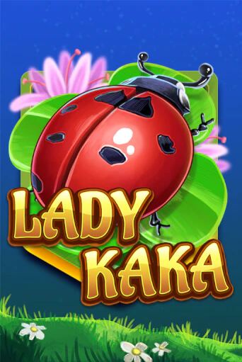 Lady KAKA бесплатная демо игра на официальном сайте Казино Вулкан