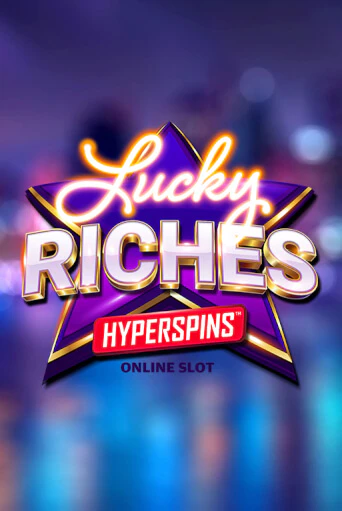 Lucky Riches Hyperspins бесплатная демо игра на официальном сайте Казино Вулкан