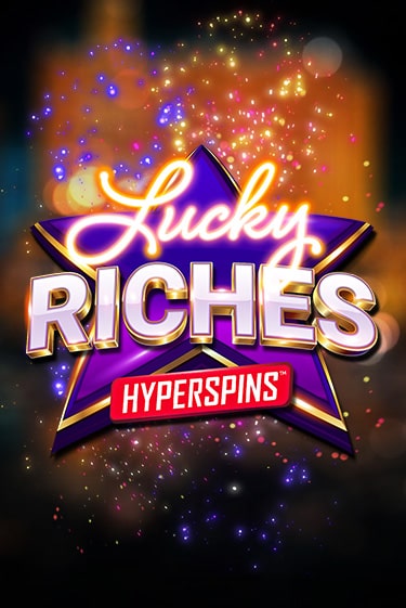 Lucky Riches: Hyperspins бесплатная демо игра на официальном сайте Казино Вулкан