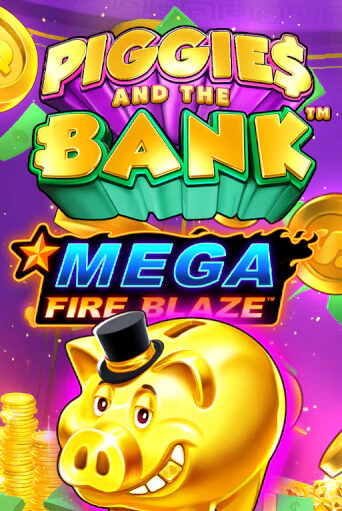 Mega Fire Blaze: Piggies and the Bank бесплатная демо игра на официальном сайте Казино Вулкан