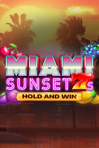 Miami Sunset 7s Hold and Win бесплатная демо игра на официальном сайте Казино Вулкан