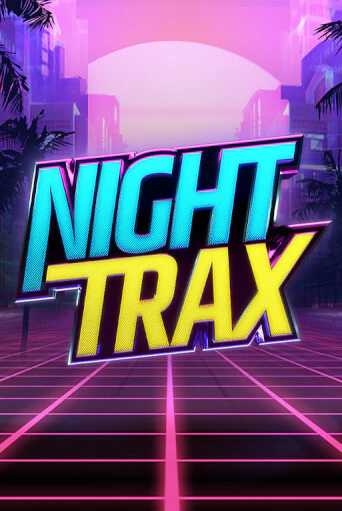 Night Trax бесплатная демо игра на официальном сайте Казино Вулкан