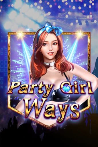 Party Girl Ways бесплатная демо игра на официальном сайте Казино Вулкан