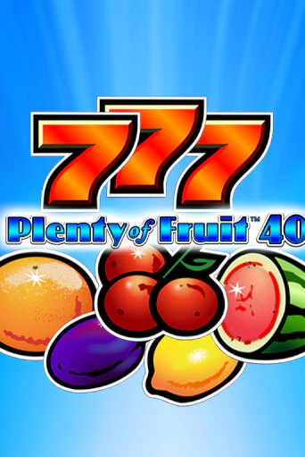 Plenty of Fruit 40 бесплатная демо игра на официальном сайте Казино Вулкан