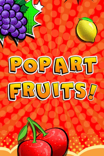 Pop Art Fruits бесплатная демо игра на официальном сайте Казино Вулкан