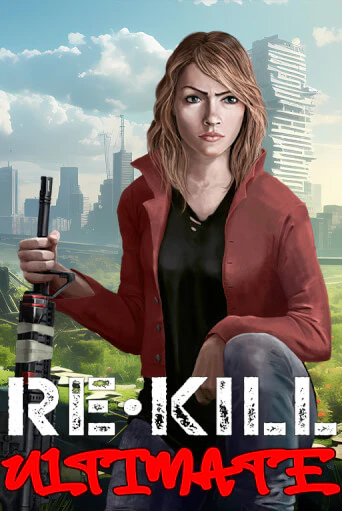 Re-Kill Ultimate бесплатная демо игра на официальном сайте Казино Вулкан
