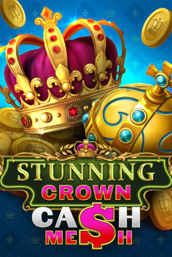Stunning Crown Cash Mesh бесплатная демо игра на официальном сайте Казино Вулкан